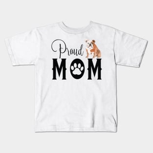 Proud Dog Mom - Bulldog Kids T-Shirt